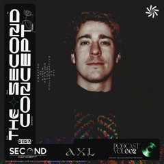 SECOND CONCEPT - PODCAST #002 - AXL