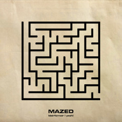 Mazed (w.yE@H!)