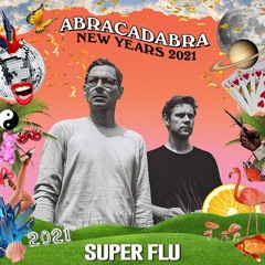 Super Flu @ ABRACADABRA NEW YEARS 2021