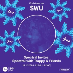 Spectral with Trappy & Friends - 18 December 2024