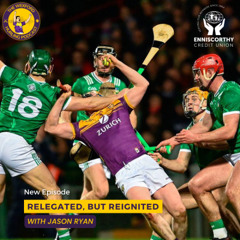 Relegated, But Reignited! Wexford beat Limerick | Wides Addressed | Jason's Role | Countdown to Championship with Jason Ryan