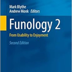 [VIEW] EBOOK ✓ Funology 2: From Usability to Enjoyment (Human–Computer Interaction Se