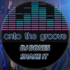 DJ Bones - Shake It (RELEASED 15 September 2023)