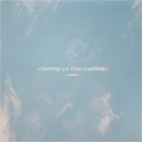 Staring At The Ceiling