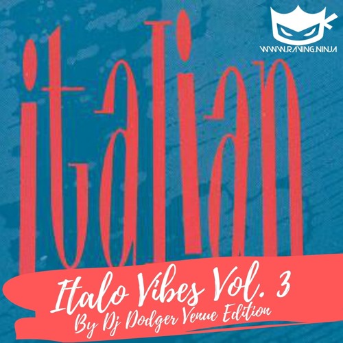 Italo Vibes Vol. 03 Venue Style Dj Dodger (Tracklist in description + FreeDL)