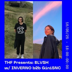 THF Presents: BLVSH w/ INVERNO b2b GiniSNC // 16.05.2025