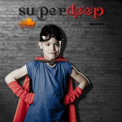 Superdeep 36 • Special guest: LESS IS MORE