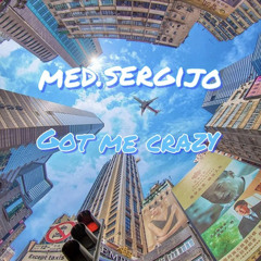 med.Sergijo - got me crazy (prod. Tae da Menace).mp3