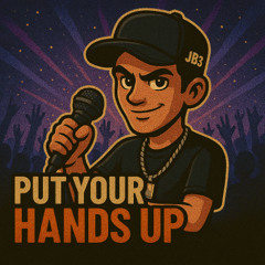 Put Your Hands Up
