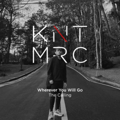 Wherever You Will Go  The Calling Cover