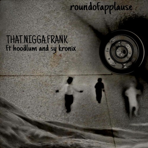 Round of Applause (interlude) ft sy kronix and hoodlum