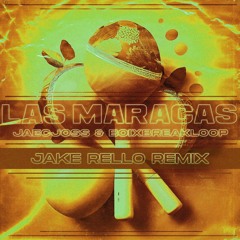 Jaecjoss, Boix & Breakloop - Las Maracas (Jake Rello Remix)