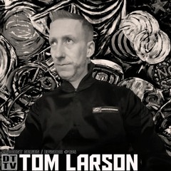Tom Larson - Dub Techno TV Podcast Series #135