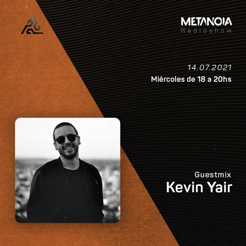 Metanoia pres. Kevin Yair [Exclusive Guestmix]