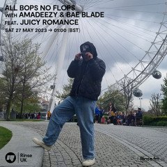All Bops No Flops with Amadeezy & Bae Blade feat. Juicy Romance - 26 May 2023