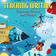 [Download] EBOOK 📫 Teaching Writing: Balancing Process and Product (6th Edition) (Bo