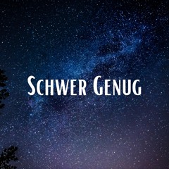 Schwer Genug (Pastiche/Remix/Mashup)