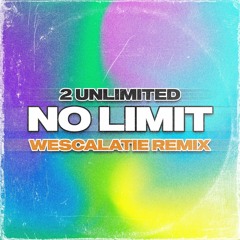 2 Unlimited - No Limit (Wescalatie Remix)