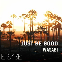 Wasabi - Just Be Good (Radio Mix )