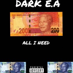 Dark E.A_All I Need_(Prod by Young E.A)