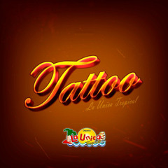 130. La Única Tropical - Tattoo (Sesión En Vivo) [DJ Wos] (06 vrs)