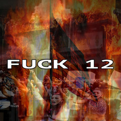 FUCK 12