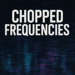 Quatschkopf - Chopped Frequencies