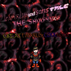 Papyrusandsanstale: The Shulfverse - Great Papyrus' Cool-Loss