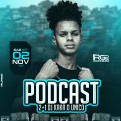 PODCAST 2+1 UM PEGUINHA BOLADO - ULTIMO ATO - DJ KAKA O UNICO ( STUDIO MANILHÃO DIGITAL )