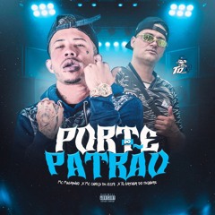 PORTE DO PATRÃO-Mcs Magrinho & CABEÇA DA LESTE - DJ Arthur do Taquaril