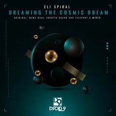 PREMIERE:  Eli Spiral - Dreaming The Cosmic Dream (Teleport-X Remix) [Droid9]