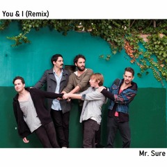 Local Natives - You & I (Mr. Sure Remix)