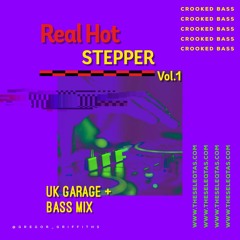 Real Hot Stepper Vol.1 - Crooked Bass - UKG/Bass Mix