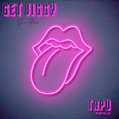Get Jiggy (Tapu Remix)