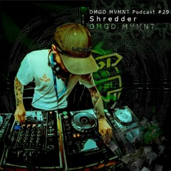 DMGD MVMNT Podcast #29 by Shredder