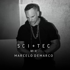 SCI+TEC Mix w/ Marcelo Demarco