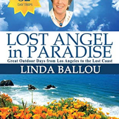 FREE PDF 📌 Lost Angel in Paradise: Outdoor Days from L.A. to the Lost Coast of Calif