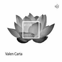 Innocent Music Podcast | 118 | Valen Carta | 26.06.2021