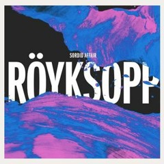 Röyksopp - Sordid Affair (Stiff Wave Edit)
