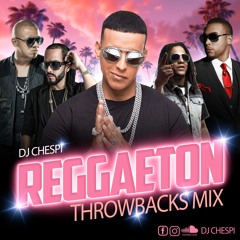 DJ CHESPI - REGGAETON THROWBACKS MIX 2K24