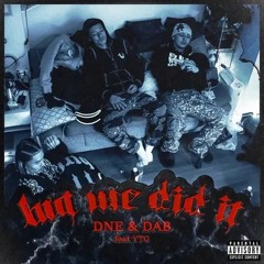 DNE & DAB feat. YTG（prod. DJ JAM） - But we did it