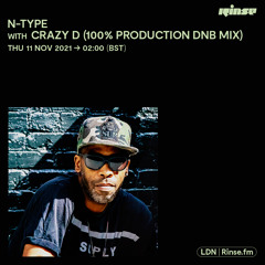 N-Type with CRAZY D (100% Production DnB Mix) - 11 November 2021