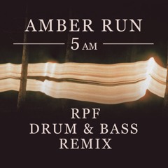 Amber Run - 5am (R.P.F Drum & Bass remix)