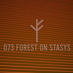 Forsvarlig Podcast Series 073 - Forest On Stasys