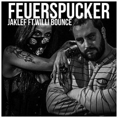 FEUERSPUCKER ft.Willi Bounce