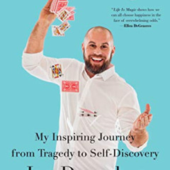 ACCESS KINDLE 📝 Life Is Magic: My Inspiring Journey from Tragedy to Self-Discovery b