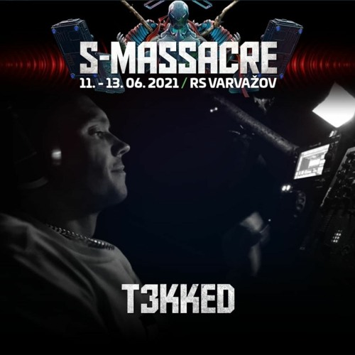 T3KKed @ S-Massacre 2021 (Killout Stage)