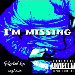 im missing