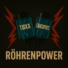 Röhrenpower TØXX vs Crackpots
