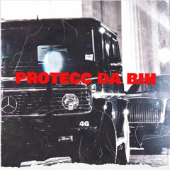 Protecc Da Bih (feat. tbn2raw)